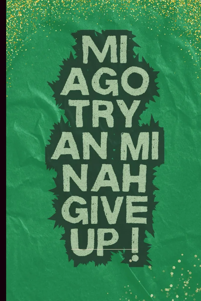 Jamaican Growth Mindset Notebook front cover by Symonette Hibbert, green and gold cover with the Jamaican Patois phrase